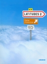 Latitudes 2 Ćwiczenia A2/B1 Regine Merieux, Yves Loiseau