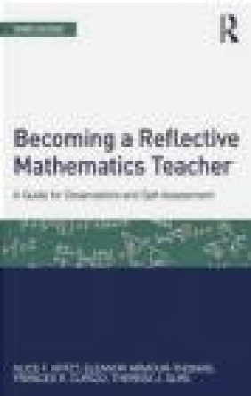 Becoming a Reflective Mathematics Teacher Theresa Gurl, Frances Curcio, Eleanor Armour-Thomas