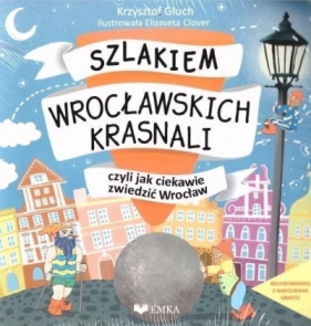 Szlakiem wrocławskich krasnali + kolorowanka - Głuch Krzysztof