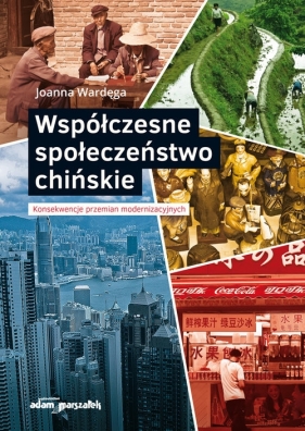 Współczesne społeczeństwo chińskie - Wardęga Joanna<br />