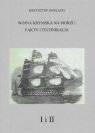Wojna krymska na morzuFakty i technikalia Tomy I - IV Gerlach Krzysztof