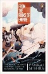 From the Ruins of Empire: The Revolt Against the West and the Remaking of Asia Pankaj Mishra