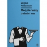  Mój pierwszy ostatni raz