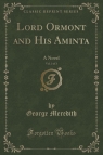 Lord Ormont and His Aminta, Vol. 3 of 3 A Novel (Classic Reprint) Meredith George