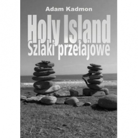 Holy Island. Szlaki Przełajowe - Adam Kadmon