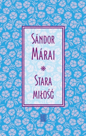Stara miłość - Marai Sandor