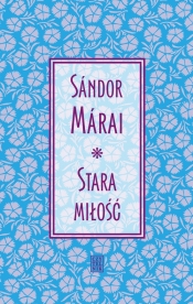 Stara miłość - Sándor Márai