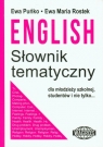 English Słownik tematyczny dla młodzieży szkolnej, studentów i nie Puńko Ewa, Rostek Ewa Maria