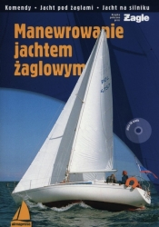 Manewrowanie jachtem żaglowym z płytą CD - Marek Berkowski, Jacek Czajewski