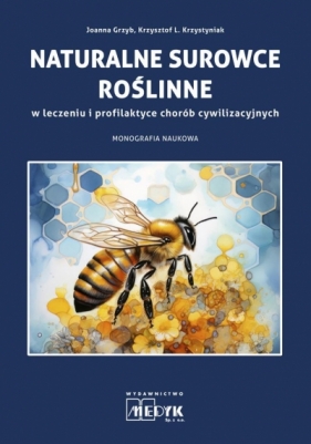 Naturalne surowce roślinne w leczeniu... - Joanna Grzyb, Krzysztof Krzystyniak