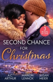 Second Chance For Christmas: One Mistletoe Wish / Christmas Where They Belong / Reunited Under the Mistletoe