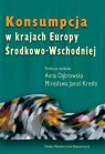 Konsumpcja w krajach Europy Środkowo - Wschodniej Dąbrowska Anna, Janoś-Kresło Mirosława