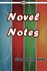 Novel Notes Jerome Jerome K.