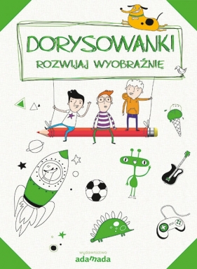 Dorysowanki Rozwijaj wyobraźnię