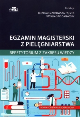 Egzamin magisterski z pielęgniarstwa. Repetytorium z zakresu wiedzy. Nowa podstawa programowa - Opracowanie zbiorowe