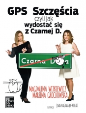 GPS szczęścia czyli jak się wydostać z Czarnej d. - Marzena Grochowska