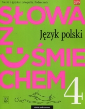 Słowa z uśmiechem. Język polski. Nauka o języku i ortografia. Podręcznik. Klasa 4. Szkoła podstawowa