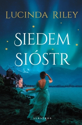 Siedem sióstr. Cykl Siedem Sióstr. Tom 1 - Lucinda Riley