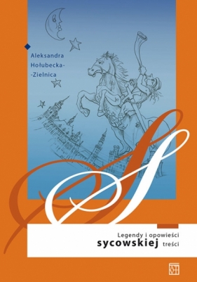 Legendy i opowieści sycowskiej treści - Aleksandra Hołubecka - Zielnica