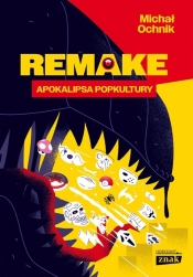 Remake: apokalipsa popkultury - Ochnik Michał