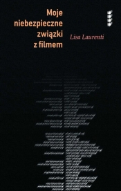Moje niebezpieczne związki z filmem - Laurenti Lisa