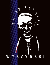 Wyszyński Pater Patriae. Ogólnopolska Wystawa Sztuki Współczesnej dedykowana Kardynałowi Stefanowi Wyszyńskiemu z okazji beatyfikacji - Opracowanie zbiorowe