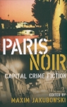 Paris Noir Capital Crime Fiction Jakubowski Maxim