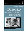 Dziecko wobec obcości kulturowej międzykulturowość Chromiec Elżbieta