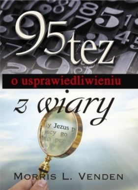 95 tez o usprawiedliwieniu z wiary - Morris L. Venden