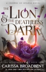 The Lion and the Deathless Dark Carissa Broadbent