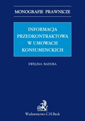 Informacja przedkontraktowa w umowach konsumenckich - Ewelina Badura