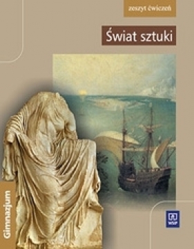 Świat sztuki. Zeszyt ćwiczeń dla gimnazjum. Klasa 1-3 (stare wydanie) - Stasiak Joanna , Zieliński Jacek