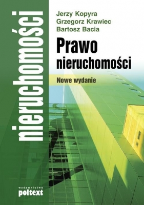 Prawo nieruchomości - Kopyra Jerzy, Krawiec Grzegorz, Bacia Bartosz<br />