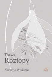 Thaws Roztopy - Karolina Brończak
