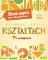  Montessori: sam odkrywaj świat. Moja pierwsza książka o kształtach