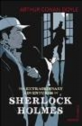 The Extraordinary Adventures of Sherlock Holmes Arthur Conan Doyle