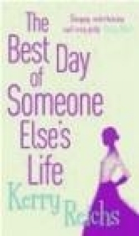 Best Day of someone Else's Life Kerry Reichs