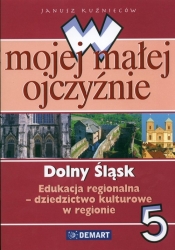 W mojej małej ojczyźnie 5 Dolny Śląsk - Kuźnieców Janusz