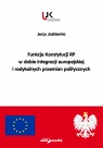 Funkcje Konstytucji RP w dobie integracji europejskiej i radykalnych przemian Jaskiernia Jerzy