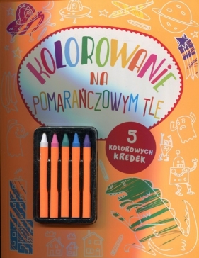 Kolorowanie na pomarańczowym tle - Opracowanie zbiorowe