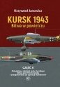 Kursk 1943. Bitwa w powietrzu cz.2 Południowy... - Krzysztof Janowicz