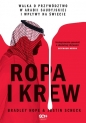 Ropa i krew. Walka o przywództwo w Arabii Saudyjskiej i wpływy na świecie - Bradley Hope, Justin Scheck