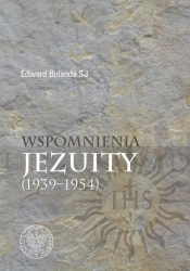 Wspomnienia jezuity (1939-1954) - Bulanda Edward