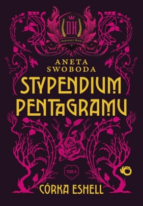 Stypendium pentagramu. Córka Eshell. Tom 2 - Swoboda Aneta 