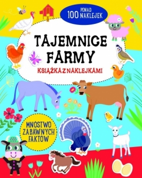 Tajemnice farmy - książka z naklejkami - Opracowanie zbiorowe