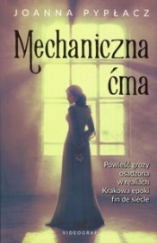 Mechaniczna ćma - Joanna Pypłacz