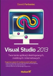 Visual Studio 2013 Tworzenie aplikacji desktopowych mobilnych i internetowych - Farbaniec Dawid