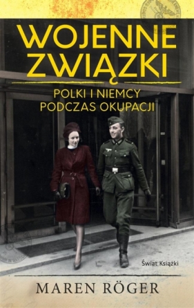 Wojenne związki Polki i Niemcy podczas okupacji - Maren Röger