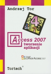 Access 2007 Tworzenie aplikacji - Tor Andrzej