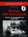 Dywizja SS-Hitlerjugend. Historia 12. Dywizji Waffen-SS 1943-1945 Rupert Butler